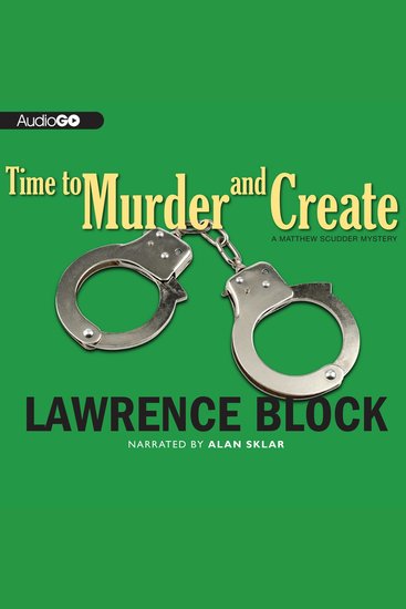 Time to Murder and Create - A Matthew Scudder Novel - cover