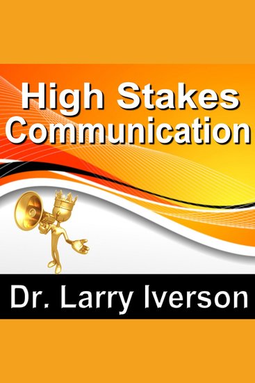 High Stakes Communications - 5 Essentials to Staying in Control in Tough Conversations - cover