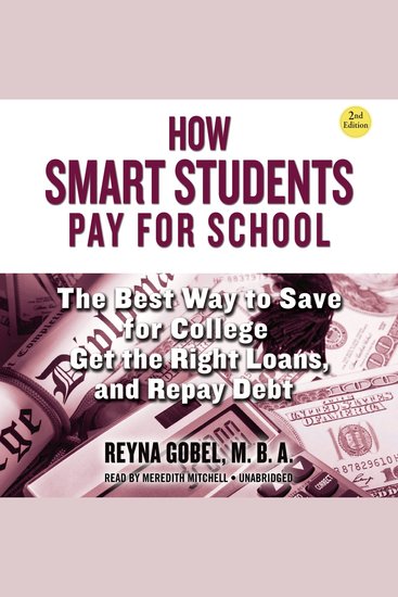 How Smart Students Pay for School 2nd Edition - The Best Way to Save for College Get the Right Loans and Repay Debt - cover