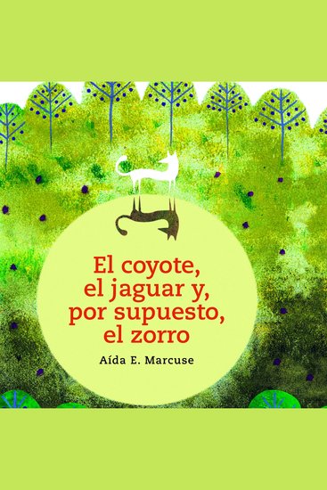 El coyote el jaguar y por supuesto el zorro - cover
