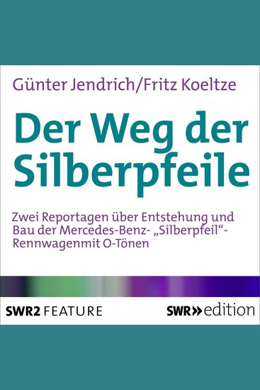 Der Weg der Silberpfeile - Zwei Reportagen über Entstehung und Bau der Mercedes-Benz-"Silberpfeil"-Rennwagen - cover