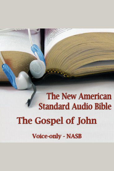 Gospel of John The: NASB - The Voice Only New American Standard Bible (NASB) - cover