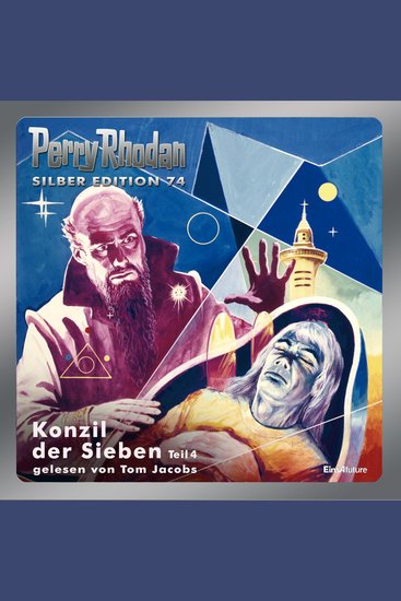 Perry Rhodan Silber Edition 74: Konzil der Sieben (Teil 4) - Perry Rhodan-Zyklus "Das Konzil" - cover