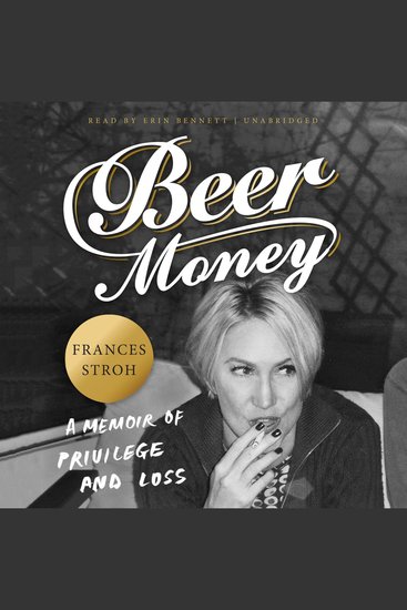 Beer Money - A Memoir of Privilege and Loss - cover