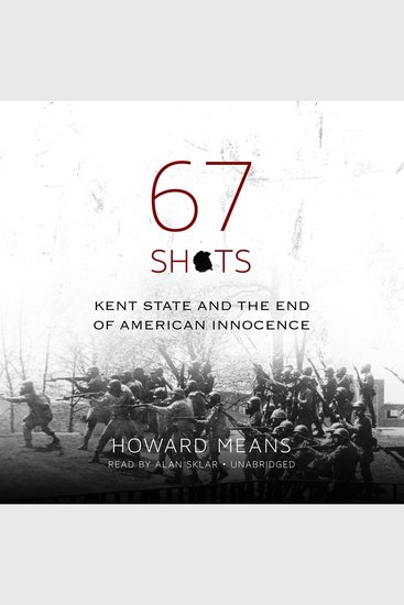 67 Shots - Kent State and the End of American Innocence - cover