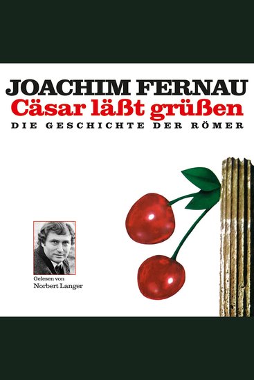 Cäsar läßt grüßen - Die Geschichte der Römer - cover