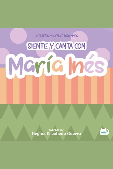 Siente y canta con María Inés - 3 cuentos musicales para niños - cover