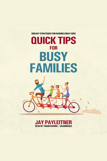 Quick Tips for Busy Families - Sneaky Strategies for Raising Great Kids - cover