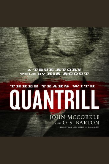 Three Years with Quantrill - A True Story Told by His Scout - cover