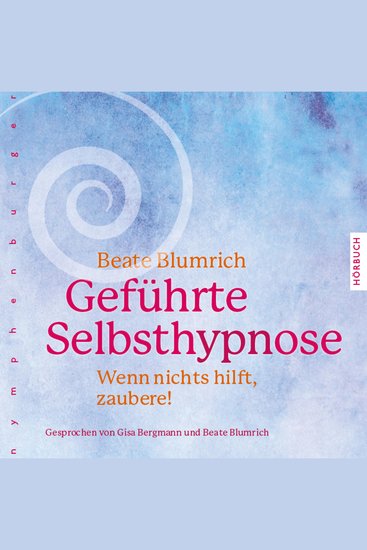 Geführte Selbsthypnose - Wenn nichts hilft zaubere! - cover