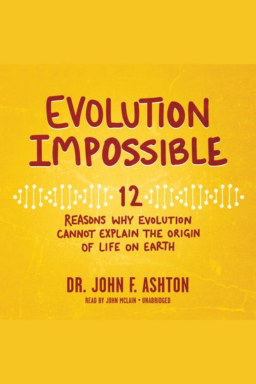 Evolution Impossible - 12 Reasons Why Evolution Cannot Explain the Origin of Life on Earth - cover