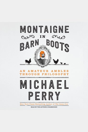 Montaigne in Barn Boots - An Amateur Ambles through Philosophy - cover