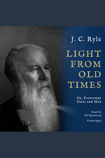 Light from Old Times - Or Protestant Facts and Men - cover