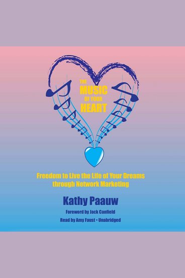 The Music of Your Heart - Freedom to Live the Life of Your Dreams through Network Marketing - cover