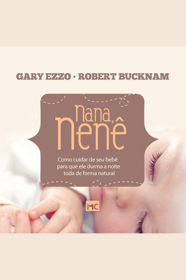 Nana nenê - Como cuidar de seu bebê para que ele durma a noite toda de forma natural - cover