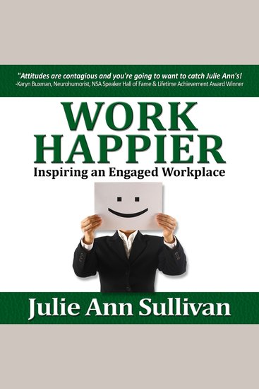 Work Happier - Inspiring an Engaged Workplace - cover
