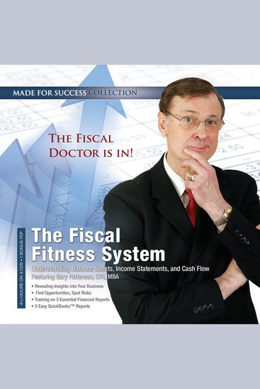 The Fiscal Fitness System - Understanding Balance Sheets Income Statements and Cash Flow - cover