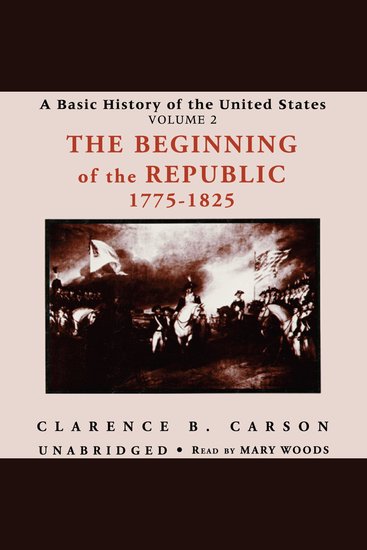 A Basic History of the United States Vol 2 - The Beginning of the Republic 1775–1825 - cover