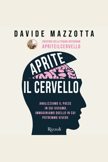 Aprite il cervello - Analizziamo il Paese in cui viviamo immaginiamo quello in cui potremmo vivere - cover