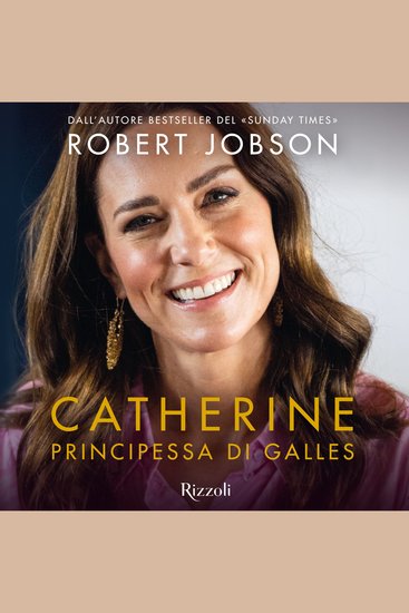 Catherine principessa di Galles - La biografia - cover