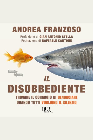 Il disobbediente - Trovare il coraggio di denunciare quando tutti vogliono il silenzio - cover