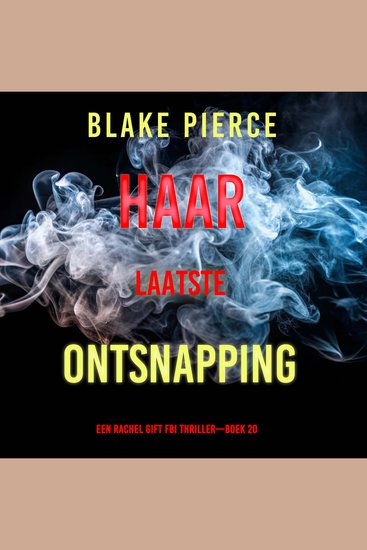 Haar Laatste Ontsnapping (Een Rachel Gift FBI Thriller—Boek 20) - Digitaal voorgelezen door een electronisch gegenereerde stem - cover