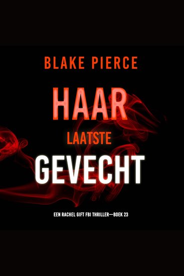 Haar Laatste Gevecht (Een Rachel Gift FBI Thriller—Boek 23) - Digitaal voorgelezen door een electronisch gegenereerde stem - cover