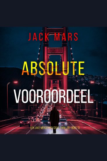 Absoluut Vooroordeel (Een Jake Mercer Politieke Thriller—Boek 13) - Digitaal voorgelezen door een electronisch gegenereerde stem - cover