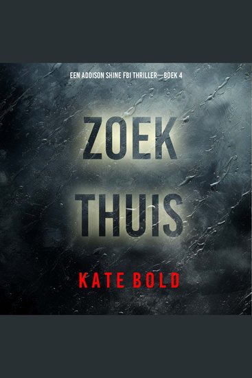 Zoek Thuis (Een Addison Shine FBI Thriller—Boek 4) - Digitaal voorgelezen door een electronisch gegenereerde stem - cover