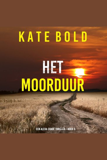 Het Moorduur (Een Alexa Chase Thriller—Boek 3) - Digitaal voorgelezen door een electronisch gegenereerde stem - cover