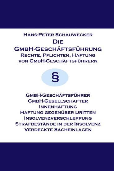 Die GmbH-Geschäftsführung - Rechte Pflichten Haftung von GmbH-Geschäftsführern - cover