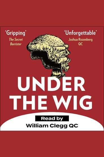 Under the Wig - A Lawyer's Stories of Murder Guilt and Innocence - cover