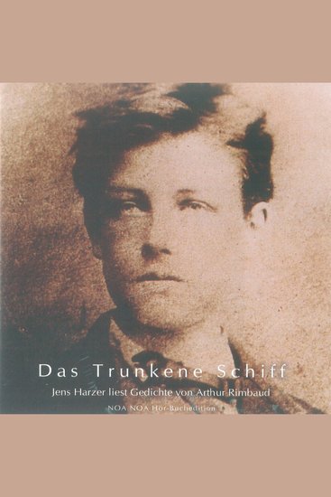 Das Trunkene Schiff - Jens Harzer liest Gedichte von Arthur Rimbaud - cover