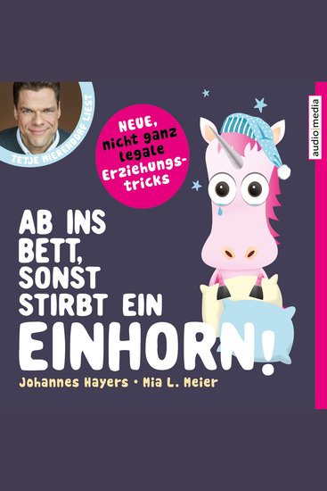 Ab ins Bett sonst stirbt ein Einhorn! – Neue nicht ganz legale Erziehungstricks - cover