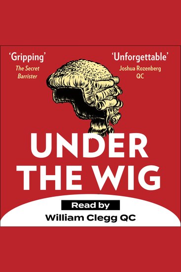 Under the Wig - A Lawyer's Stories of Murder Guilt and Innocence - cover