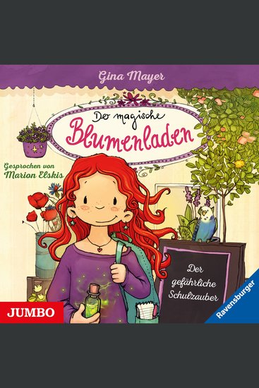 Der magische Blumenladen Der gefährliche Schulzauber [Band 9] - cover