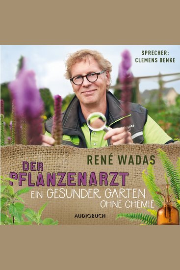 Der Pflanzenarzt: Ein gesunder Garten ohne Chemie - cover