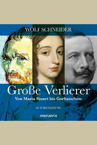 Große Verlierer - Von Maria Stuart bis Gorbatschow - cover