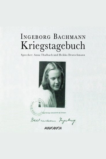 Kriegstagebuch - Lesung des Tagebuchs von Ingeborg Bachmann und der Briefe von Jack Hamesh - cover