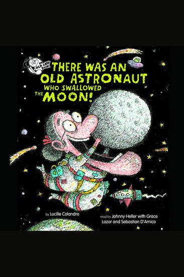 There Was An Old Astronaut Who Swallowed the Moon! - cover