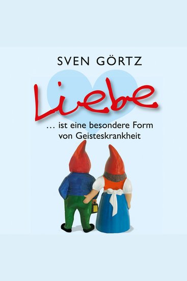 Liebe ist eine besondere Form von Geisteskrankheit - cover