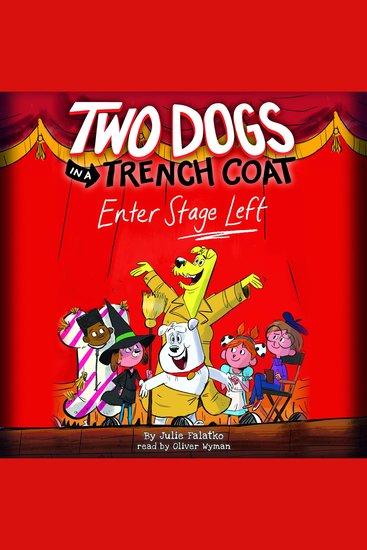 Two Dogs in a Trench Coat Enter Stage Left (Two Dogs in a Trench Coat #4) - cover