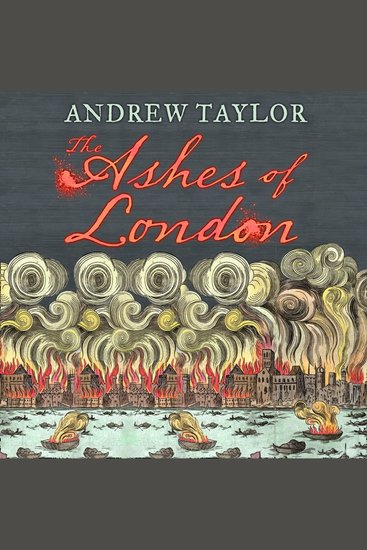 Ashes of London The: The first book in the brilliant historical crime mystery series from the No 1 Sunday Times bestselling author (James Marwood & Cat Lovett Book 1) - cover
