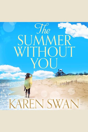 The Summer Without You - The perfect escapist Summer read from the Sunday Tmes bestselling author - cover