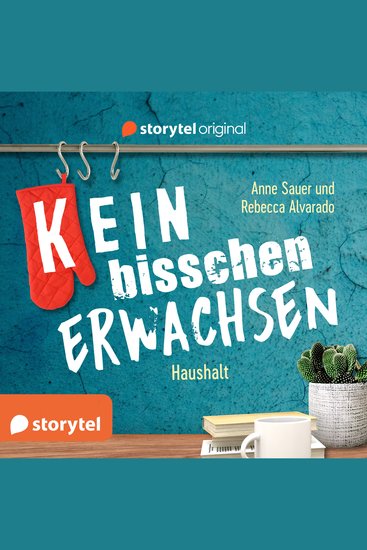 (K)ein bisschen erwachsen - Das bisschen Haushalt: Warum schimmelt meine Lasagne?! - cover