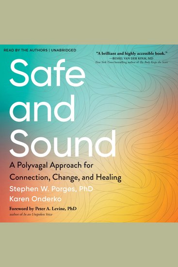 Safe and Sound - A Polyvagal Approach for Connection Change and Healing - cover