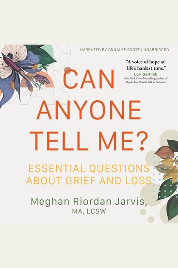 Can Anyone Tell Me? - Essential Questions about Grief and Loss - cover