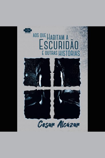 Aos que habitam a escuridão e outras histórias - cover