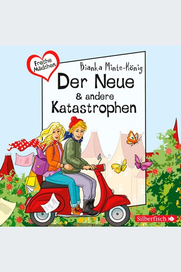 Freche Mädchen: Der Neue & andere Katastrophen - cover