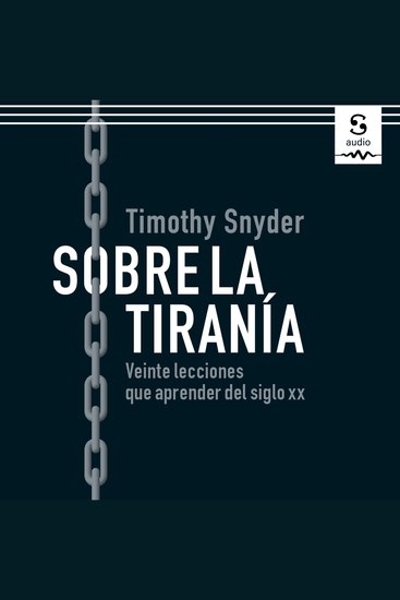 Sobre la tiranía - Veinte lecciones que aprender del siglo XX - cover